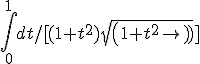 \int_0^{1}dt/[(1+t^2)sqrt(1+t^2)] 